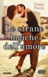 Tania Paxia - Le strane logiche dell'amore