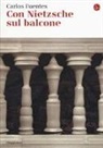 Carlos Fuentes - Con Nietzsche sul balcone