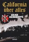 Alex Ogg - California über alles. Le origini dei Dead Kennedys