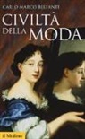 Carlo Marco Belfanti - Civiltà della moda