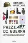 Michael Hastings - Pazzi di guerra. L'incredibile storia del generale McChrystal e dell'intervento americano in Afghanistan