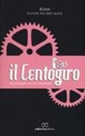 Bidon. Ciclismo Allo Stato Liquido - Il Centogiro. 99 storie (più una) dal Giro d'Italia