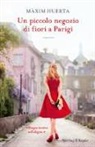 Maxim Huerta - Un piccolo negozio di fiori a Parigi