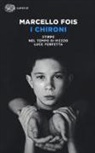 Marcello Fois - I Chironi: Stirpe-Nel tempo di mezzo-Luce perfetta