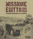 C. Greco, B. Moiso, P. Del Vesco, B. Moiso - Missione Egitto 1903-1920. L'avventura archeologica M.A.I. raccontata. Catalogo della mostra (Torino, 11 marzo-10 settembre 2017)