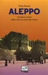Philip Mansel - Aleppo. Ascesa e caduta della città commerciale siriana