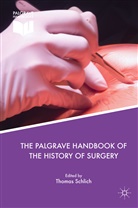 Thoma Schlich, Thomas Schlich - The Palgrave Handbook of the History of Surgery