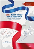 Jean-Marc Blanchard, Jean-Marc F. Blanchard, Jean-Mar F Blanchard, Jean-Marc F Blanchard - China's Maritime Silk Road Initiative and South Asia