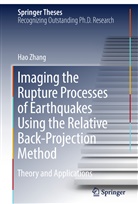 Hao Zhang - Imaging the Rupture Processes of Earthquakes Using the Relative Back-Projection Method