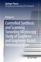Mengxi Liu - Controlled Synthesis and Scanning Tunneling Microscopy Study of Graphene and Graphene-Based Heterostructures