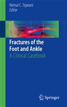 Nirma C Tejwani, Nirmal C Tejwani, Nirmal C. Tejwani - Fractures of the Foot and Ankle