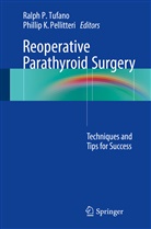 K Pellitteri, K Pellitteri, Ralp P Tufano, Ralph P Tufano, Phillip K. Pellitteri, Ralph Tufano... - Reoperative Parathyroid Surgery