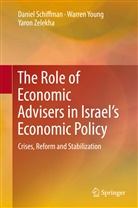 Danie Schiffman, Daniel Schiffman, Warre Young, Warren Young, Yaron Zelekha - The Role of Economic Advisers in Israel's Economic Policy