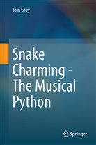 Iain Gray - Snake Charming - The Musical Python