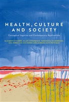 Elle Annandale, Ellen Annandale, Elizabet Ettorre, Elizabeth Ettorre, Va Hildebrand, Vanessa M. Hildebrand... - Health, Culture and Society