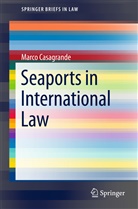 Marco Casagrande - Seaports in International Law