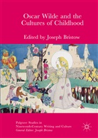 Josep Bristow, Joseph Bristow - Oscar Wilde and the Cultures of Childhood