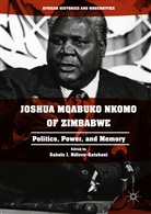 Sabel J Ndlovu-Gatsheni, Sabelo J Ndlovu-Gatsheni, Sabelo J. Ndlovu-Gatsheni - Joshua Mqabuko Nkomo of Zimbabwe