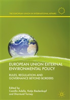 Camilla Adelle, Katj Biedenkopf, Katja Biedenkopf, Diarmuid Torney - European Union External Environmental Policy