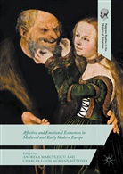 Andree Marculescu, Andreea Marculescu, Charles-Louis Morand Métivier, Morand Métivier, Morand Métivier - Affective and Emotional Economies in Medieval and Early Modern Europe