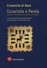 E. Bianchi, G. Boselli, L. Cremaschi, L. Manicardi - Eucaristia e parola. Testi per le celebrazioni eucaristiche. Anni A, B, C