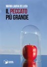 Maria Laura De Luca - Il peccato più grande