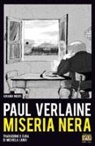 Paul Verlaine - Miseria nera