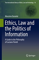 Massimo Durante - Ethics, Law and the Politics of Information