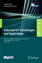 Fulon Chen, Fulong Chen, Luo, Luo, Yonglong Luo - Industrial IoT Technologies and Applications