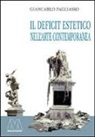 G. Carlo Pagliasso - Il deficit estetico nell'arte contemporanea. Un'analisi critica della forma-merce figurativa nel XXI secolo