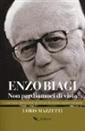 Loris Mazzetti - Enzo Biagi. Non perdiamoci di vista. Un racconto attraverso le interviste che hanno segnato un'epoca