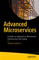 Thomas Hunter, Thomas Hunter Ii - Advanced Microservices