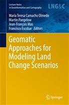 María Teresa Camacho Olmedo, Francisco Escobar, Jean-François Mas, Jean-François Mas et al, Marti Paegelow, Martin Paegelow - Geomatic Approaches for Modeling Land Change Scenarios