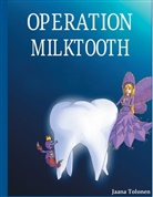 Jaana Tolonen - Operation milktooth