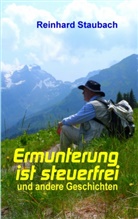 Reinhard Staubach - Ermunterung ist steuerfrei