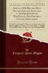 Jacques-Paul Migne - Sæculum XII. Hugonis De S. Victore Canonici Regularis S. Victoris Parisiensis Tum Pietate, Tum Doctrina Insignis Opera Omnia, Vol. 1