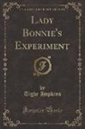 Tighe Hopkins - Lady Bonnie's Experiment (Classic Reprint)