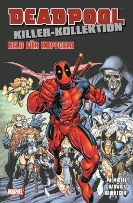 Jim Calafiore, Paul Chadwick, Michael Lopez, Jimm Palmiotti, Jimmy Palmiotti, Christopher Priest... - Deadpool Killer-Kollektion - Held für Kopfgeld