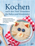 Sabine Spielberg - Kochen nach den Fünf Elementen für Babys und Kleinkinder