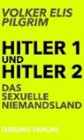 Volker E. Pilgrim, Volker Elis Pilgrim - Hitler 1 und Hitler 2. Das sexuelle Niemandsland
