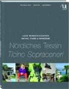 Da Attia, Daniel Attia, Wolfgang Faßbender, Klaus-Werne Peters, Klaus-Werner Peters, Ingrid Weißbach... - Leben, Wohnen & Genießen - Nördliches Tessin. Abitare, Vivere & Apprezzare - Ticino Sopraceneri
