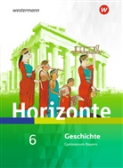 Ulrich (Prof. Dr. Baumgärtner, Ulrich (Prof. Dr.) Baumgärtner, Verena (Dr Espach, Ulrich Baumgärtner, Herber Rogger (Dr.), Herbert Rogger (Dr.)... - Horizonte, Geschichte Gymnasium Bayern 2017: Horizonte - Geschichte für Gymnasien in Bayern - Ausgabe 2018