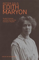 Peter Selg - Edith Maryon