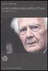 Zygmunt Bauman - La decadenza degli intellettuali. Da legislatori a interpreti