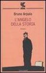 Bruno Arpaia - L'angelo della storia