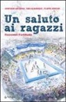Cristiano Governa, Emilio Marrese, Filippo Venturi - Un saluto ai ragazzi. Racconti Fortitudo