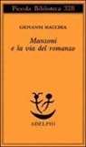 Giovanni Macchia - Manzoni e la via del romanzo