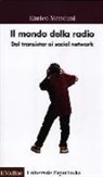 Enrico Menduni - Il mondo della radio. Dal transistor ai social network