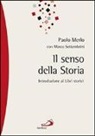 Paolo Merlo, Marco Settembrini - Il senso della storia. Introduzione ai libri storici