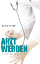 Erich Schröder - Arzt werden